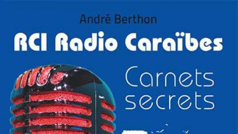 André Berthon, mémoire de RCI (Radio Caraïbes International)