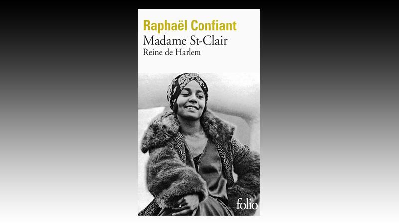 Madame St-Clair Reine de Harlem – Raphaël Confiant