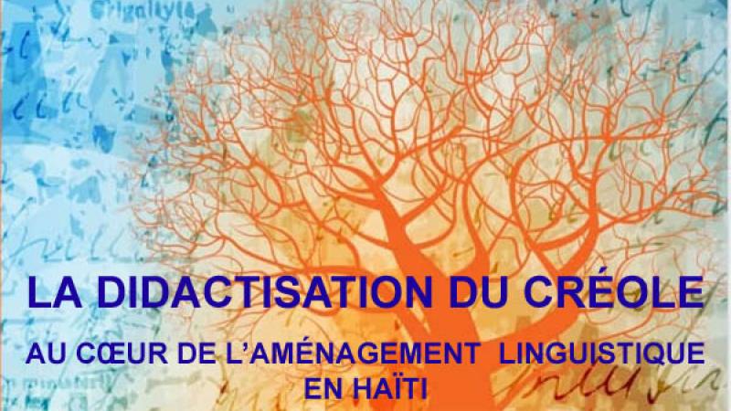 Parution en Haïti et au Canada du livre « La didactisation du créole au cœur de l’aménagement linguistique en Haïti »
