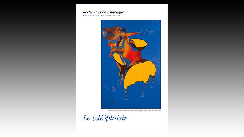 Recherches en Esthétique n° 26, « Le (dé)plaisir », janvier 2021
