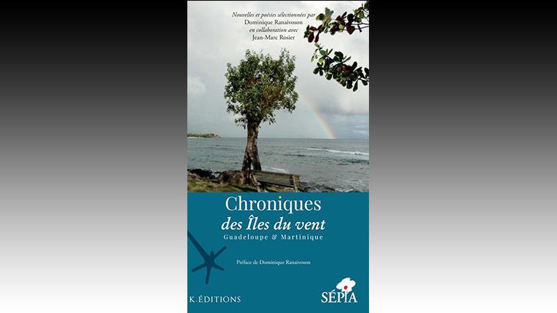 Chronique des Îles du vent : Guadeloupe & Martinique