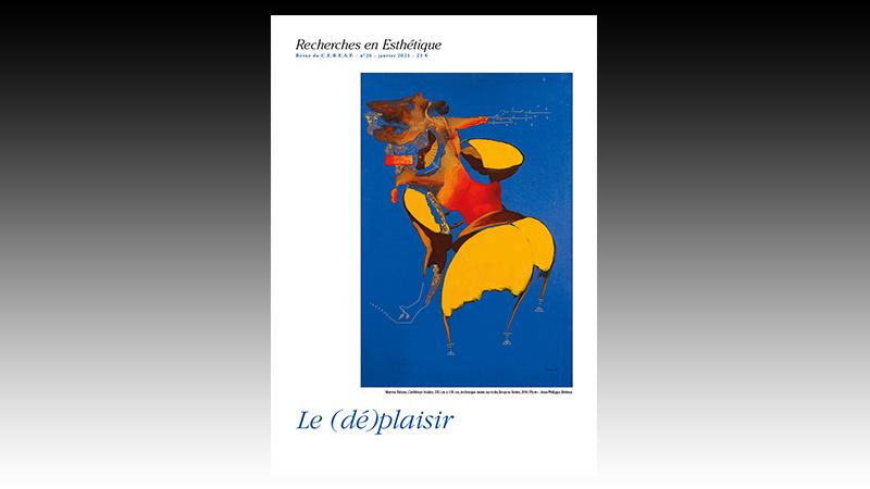 Cereap : invitation à la présentation de la revue "Recherches en esthétique" et inauguration de l'exposition "Le (dé) plaisir" 
