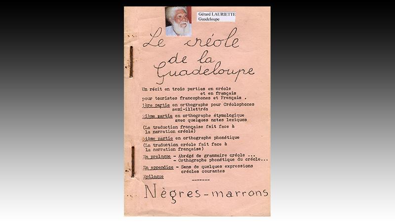 « Le créole de la Guadeloupe / Nègres-marrons » Gérard LAURIETTE (1975)