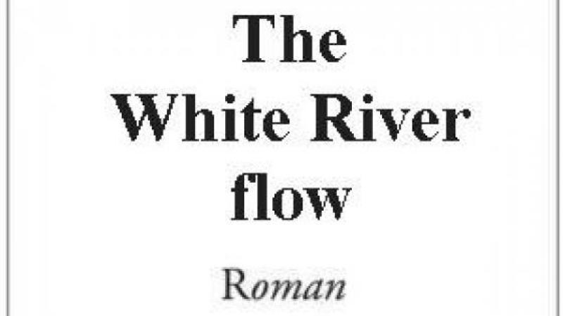 " THE WHITE RIVER FLOW ", LE ROMAN DE LOUIS BOUTRIN TRADUIT EN ANGLAIS