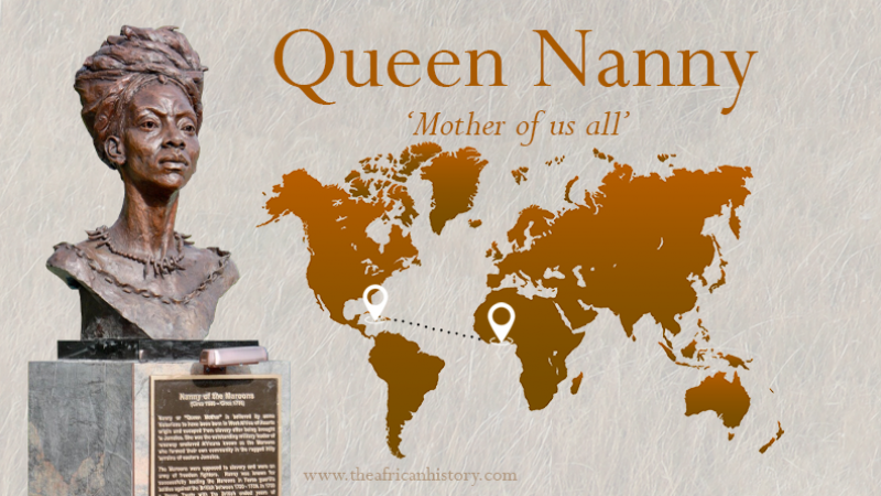 Queen Nanny. A warrior queen raised from Ghana, liberated Jamaicans [1680 – 1730]