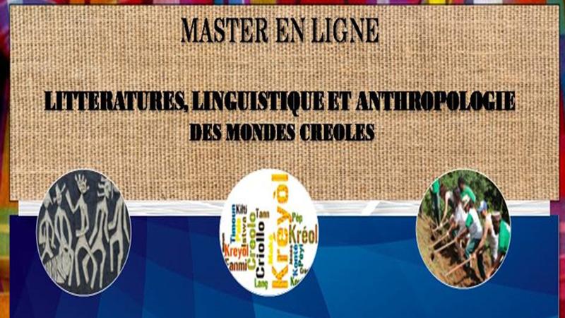 MASTER EN LIGNE ET A DISTANCE D'ETUDES CREOLES/MASTER DEGREE ON LINE AND DISTANT LEARNING IN CREOLE STUDIES