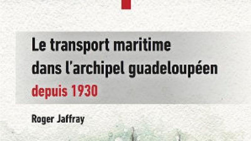 LE TRANSPORT MARITIME DANS L'ARCHIPEL GUADELOUPÉEN DEPUIS 1930