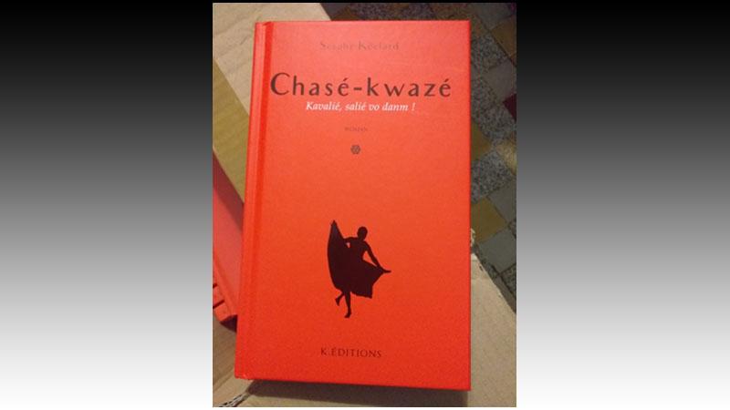 Roger Ebion ka prézanté woman Serghe Kéclard : Chasé-Kwazé  Kavalié salié vo danm, K.Editions, 2019