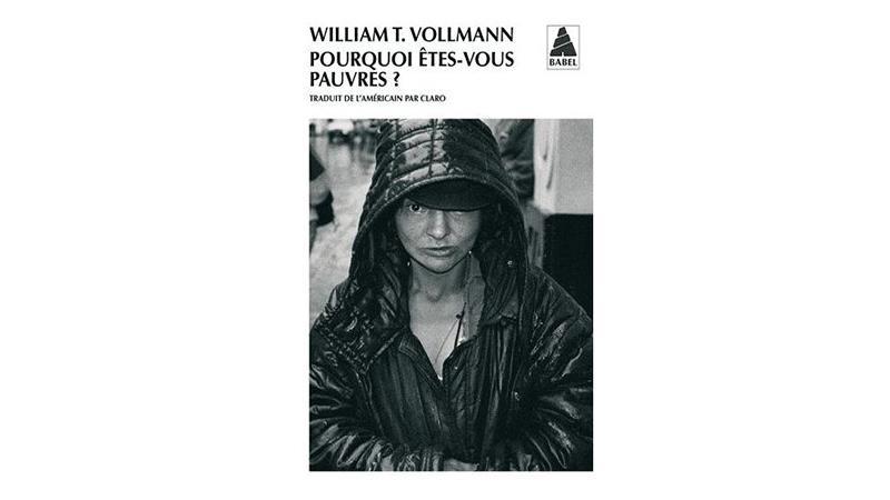 « Pourquoi êtes-vous pauvres ? » de William T. VOLLMANN 