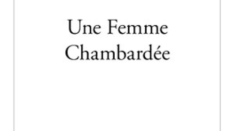 UNE FEMME CHAMBARDÉE