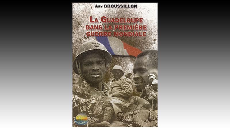 « La Guadeloupe dans la Première Guerre Mondiale »
