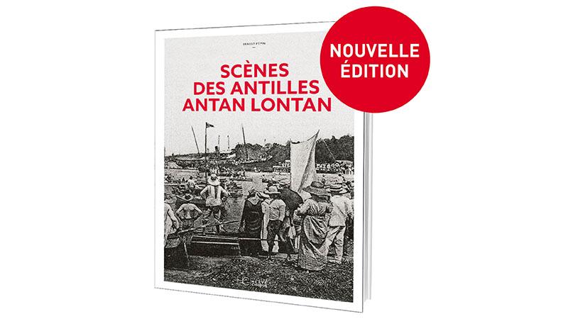 SCÈNES DES ANTILLES ANTAN LONTAN - NOUVELLE ÉDITION