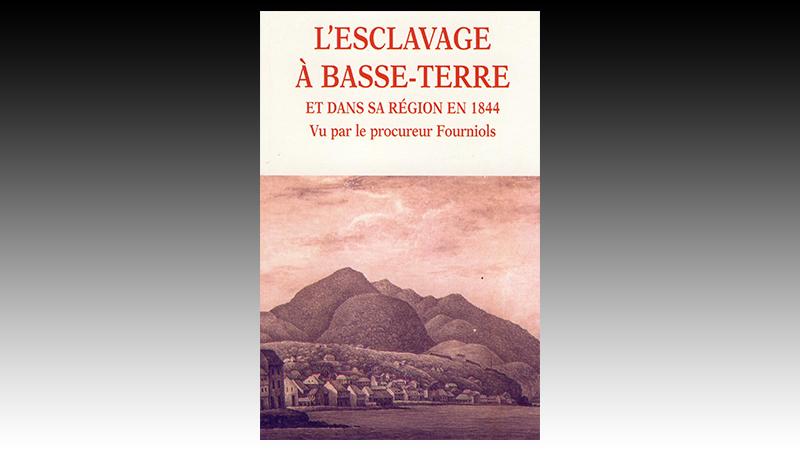 « L’esclavage à Basse-Terre et dans sa région, en 1844 », par Marc-Alexandre Fourniols 