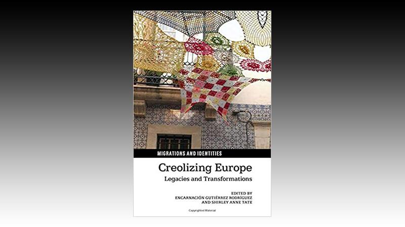 Creolizing Europe: Legacies and Transformations