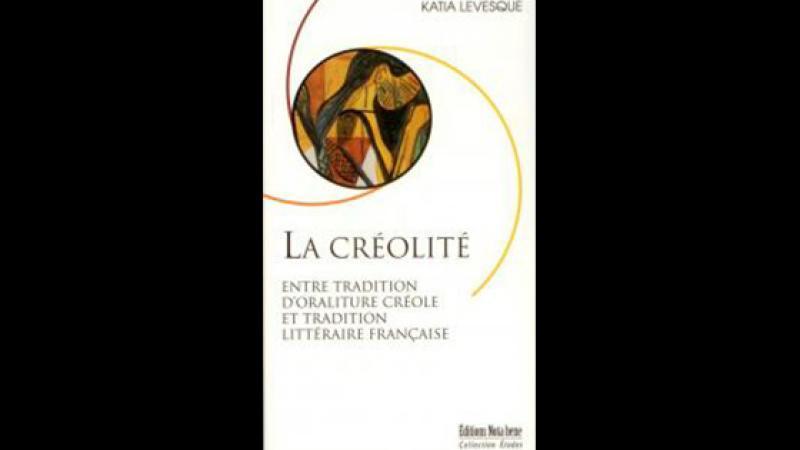 La créolité. Entre tradition d’oraliture créole et tradition littéraire française